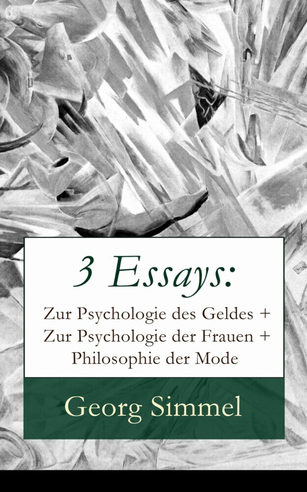 3 Essays: Zur Psychologie des Geldes + Zur Psychologie der Frauen + Philosophie der Mode main product photo