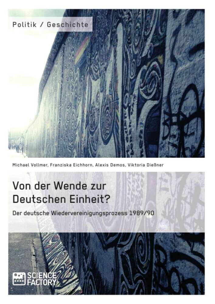 Von der Wende zur Deutschen Einheit? Der deutsche Wiedervereinigungsprozess 1989/90 main product photo