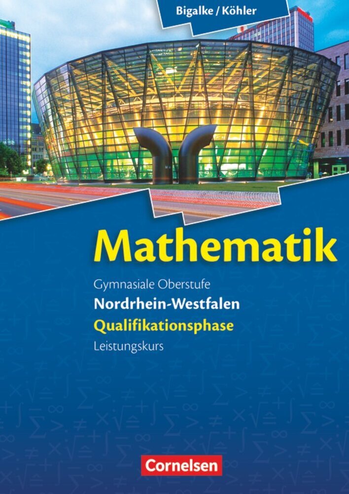 Bigalke/Köhler: Mathematik - Nordrhein-Westfalen - Ausgabe 2014 - Qualifikationsphase Leistungskurs main product photo
