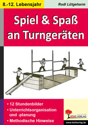 Spiel und Spaß an und mit Turngeräten