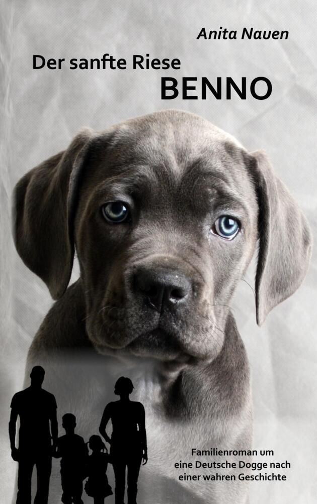 Der sanfte Riese Benno - Familienroman um eine Deutsche Dogge nach einer wahren Geschichte main product photo