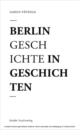 Berlin - Geschichte in Geschichten