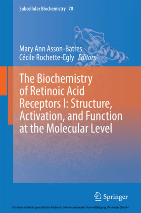 The Biochemistry of Retinoic Acid Receptors I: Structure, Activation, and Function at the Molecular Level