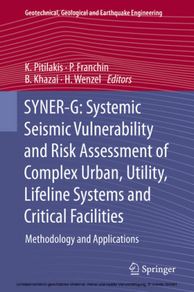 SYNER-G: Systemic Seismic Vulnerability and Risk Assessment of Complex Urban, Utility, Lifeline Systems and Critical Facilities