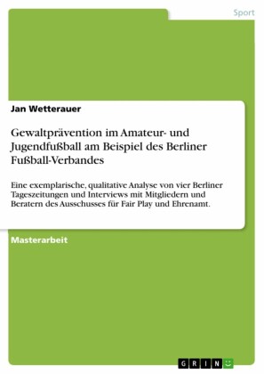 Gewaltprävention im Amateur- und Jugendfußball am Beispiel des Berliner Fußball-Verbandes
