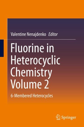Fluorine in Heterocyclic Chemistry  Volume 2