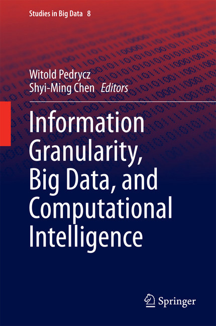 Information Granularity, Big Data, and Computational Intelligence main product photo