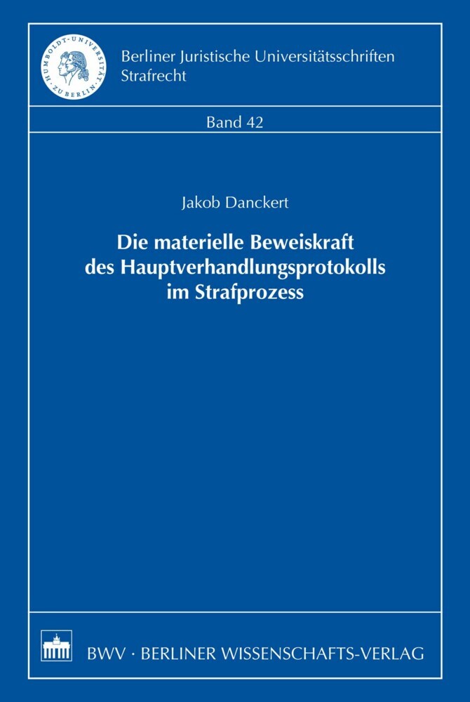 Die materielle Beweiskraft des Hauptverhandlungsprotokolls im Strafprozess main product photo
