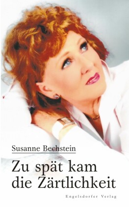 Zu spät kam die Zärtlichkeit