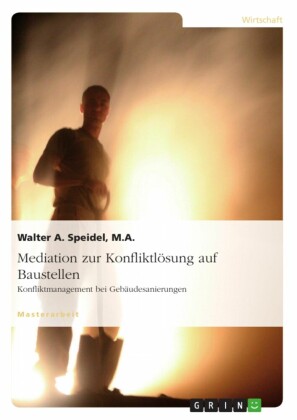 Mediation zur Konfliktlösung auf Baustellen. Konfliktmanagement bei Gebäudesanierungen