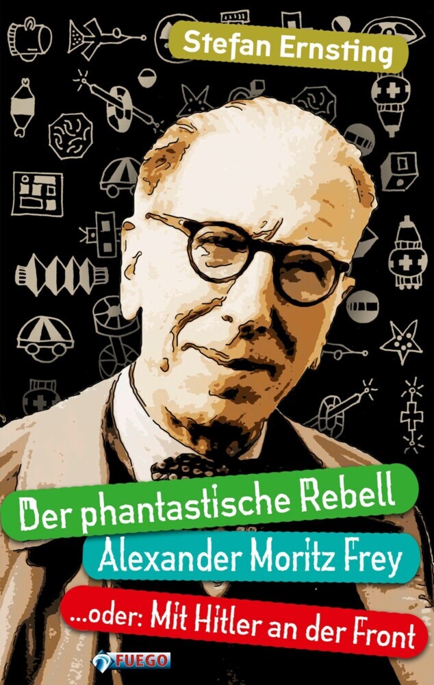 Der phantastische Rebell - Alexander Moritz Frey main product photo