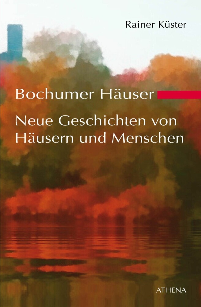 Bochumer Häuser - Neue Geschichten von Häusern und Menschen main product photo