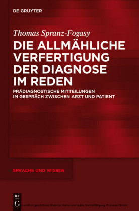 Die allmähliche Verfertigung der Diagnose im Reden