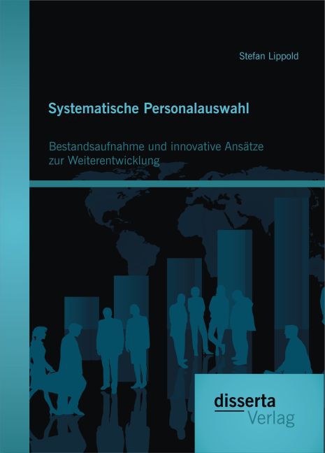 Systematische Personalauswahl: Bestandsaufnahme und innovative Ansätze zur Weiterentwicklung main product photo