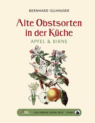 Das große kleine Buch: Alte Obstsorten in der Küche main product photo