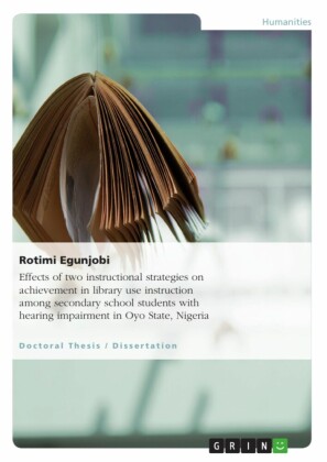 Effects of two instructional strategies on achievement in library use instruction among secondary school students with hearing impairment in Oyo State, Nigeria