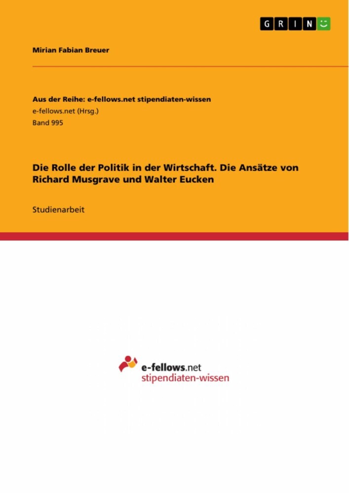 Die Rolle der Politik in der Wirtschaft. Die Ansätze von Richard Musgrave und Walter Eucken main product photo