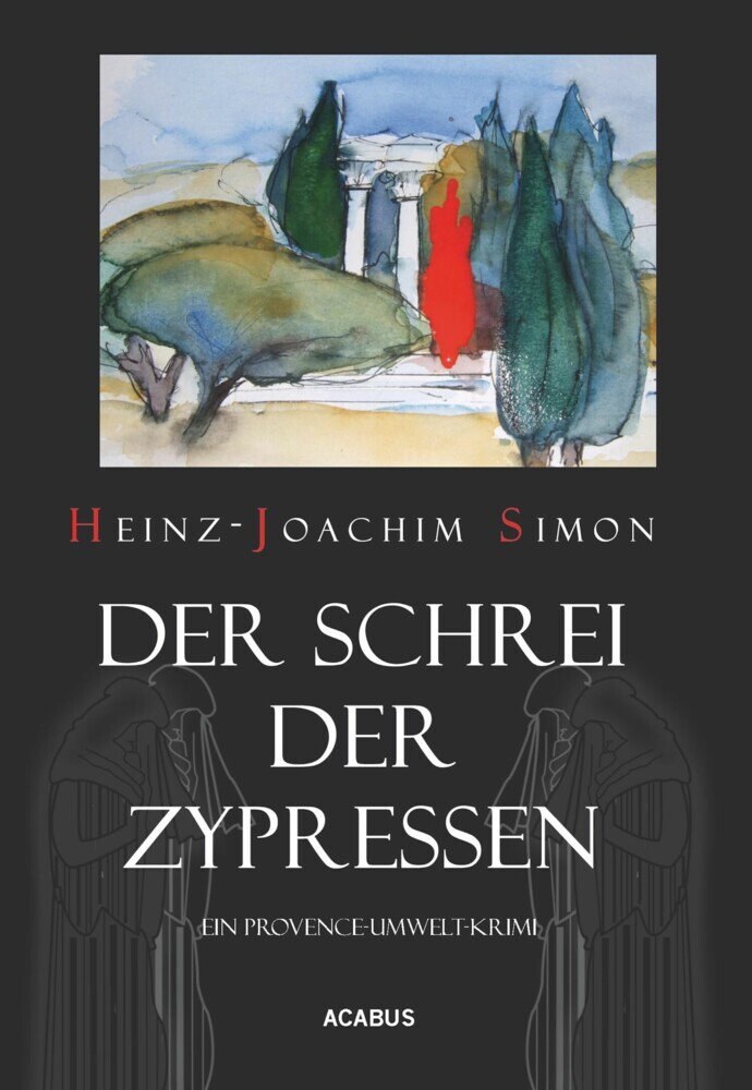 Der Schrei der Zypressen. Ein Provence-Umwelt-Krimi main product photo