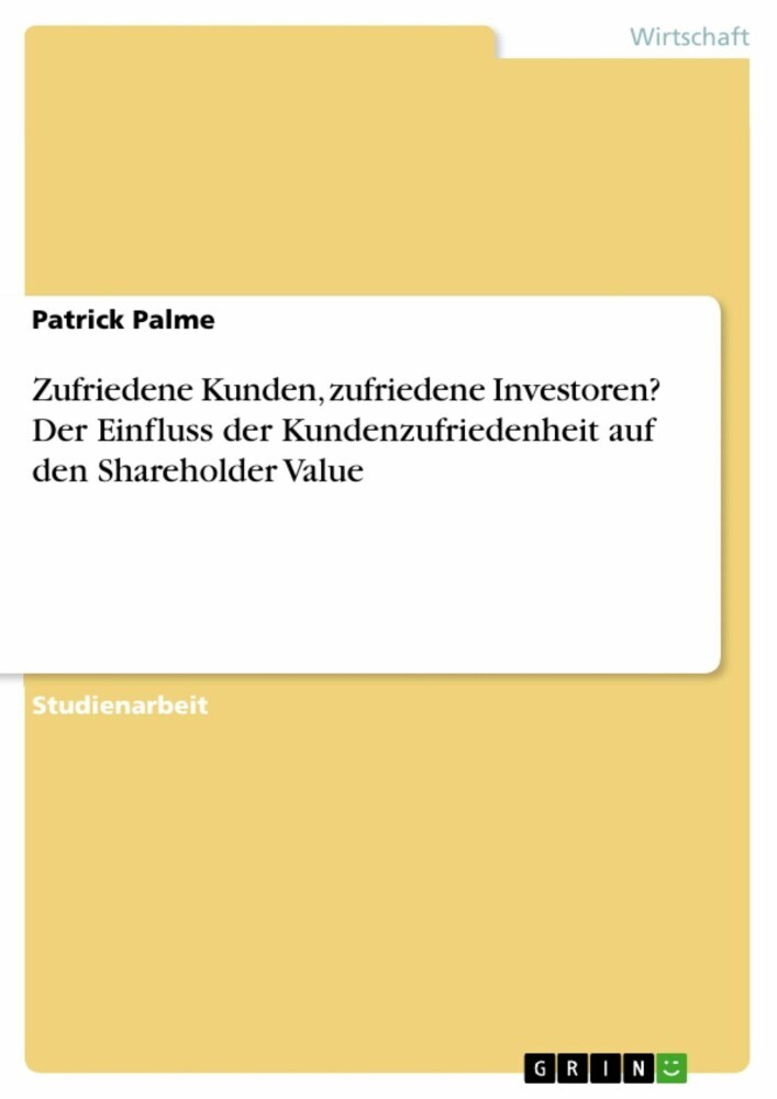 Zufriedene Kunden, zufriedene Investoren? Der Einfluss der Kundenzufriedenheit auf den Shareholder Value main product photo