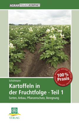 Kartoffeln in der Fruchtfolge. Tl.1