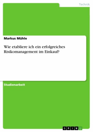 Wie etabliere ich ein erfolgreiches Risikomanagement im Einkauf?