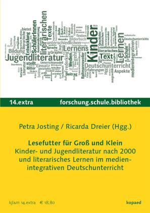 Lesefutter für Groß und Klein. Kinder- und Jugendliteratur und literarisches Lernen im medienintegrativen Deutschunterricht