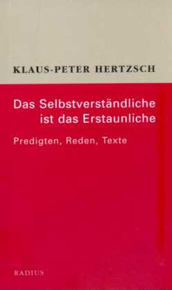 Das Selbstverständliche ist das Erstaunliche