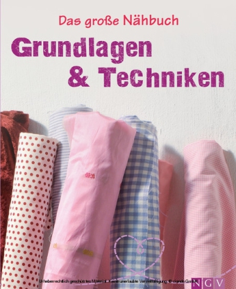 Das große Nähbuch - Grundlagen & Techniken