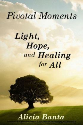Pivotal Moments: Light, Hope, and Healing for All
