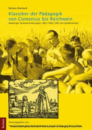Klassiker der Pädagogik von Comenius bis Reichwein
