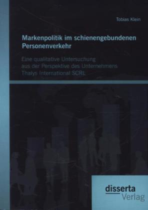 Markenpolitik im schienengebundenen Personenverkehr: Eine qual...