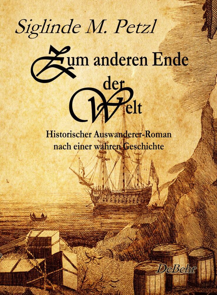 Zum anderen Ende der Welt - Historischer Auswanderer-Roman nach einer wahren Geschichte main product photo