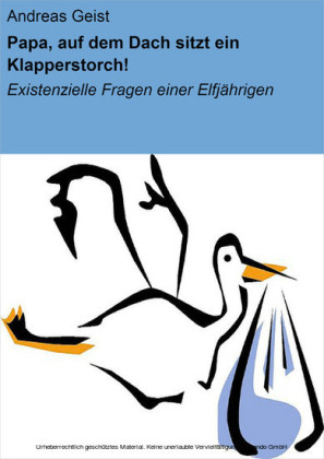 Papa, auf dem Dach sitzt ein Klapperstorch!