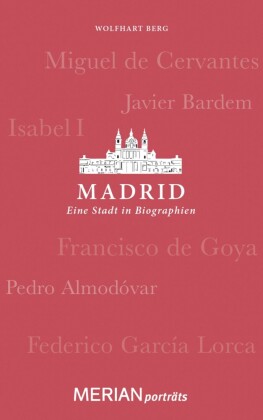 Madrid. Eine Stadt in Biographien