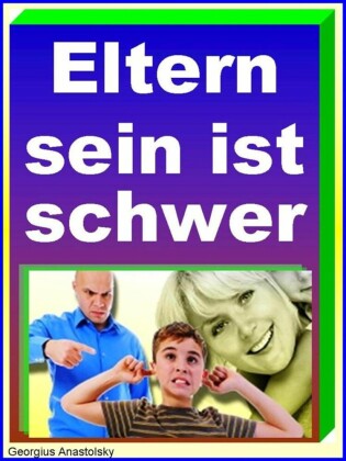 Eltern sein ist schwer