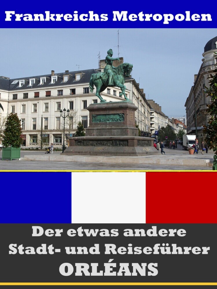 Orléans - Der etwas andere Stadt- und Reiseführer - Mit Reise - Wörterbuch Deutsch-Französisch main product photo