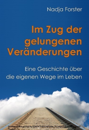 Im Zug der gelungenen Veränderungen