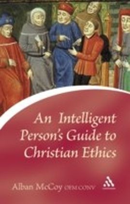 Intelligent Person's Guide to Christian Ethics