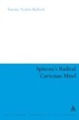 Spinoza's Radical Cartesian Mind