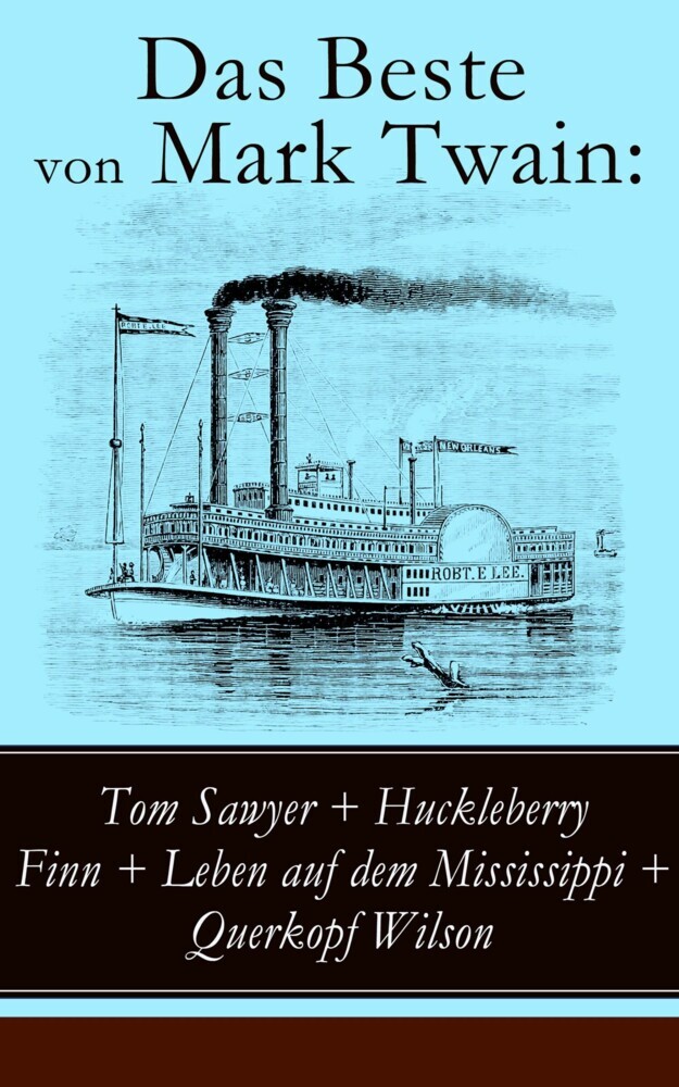 Das Beste von Mark Twain: Tom Sawyer + Huckleberry Finn + Leben auf dem Mississippi + Querkopf Wilson main product photo