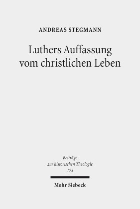 Luthers Auffassung vom christlichen Leben