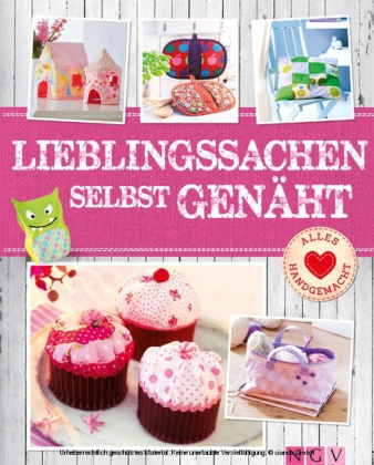 Lieblingssachen selbst genäht - Mit Schnittmustern zum Download