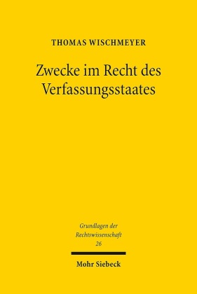 Zwecke im Recht des Verfassungsstaates