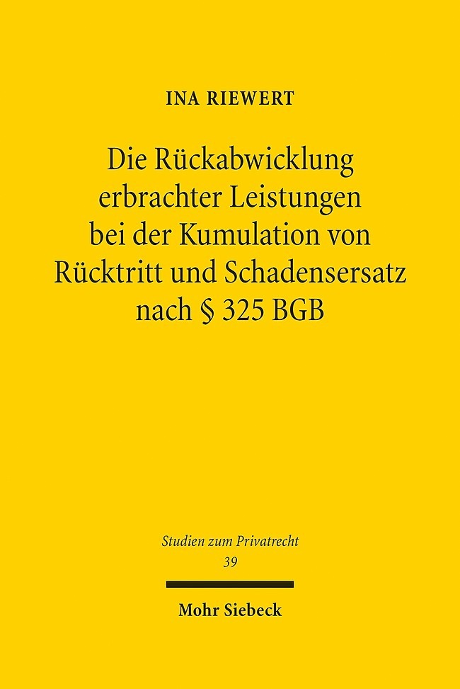 Die Rückabwicklung erbrachter Leistungen bei der Kumulation von Rücktritt und Schadensersatz nach Paragraph 325 BGB main product photo