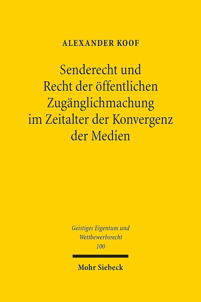 Senderecht und Recht der öffentlichen Zugänglichmachung im Zeitalter der Konvergenz der Medien main product photo