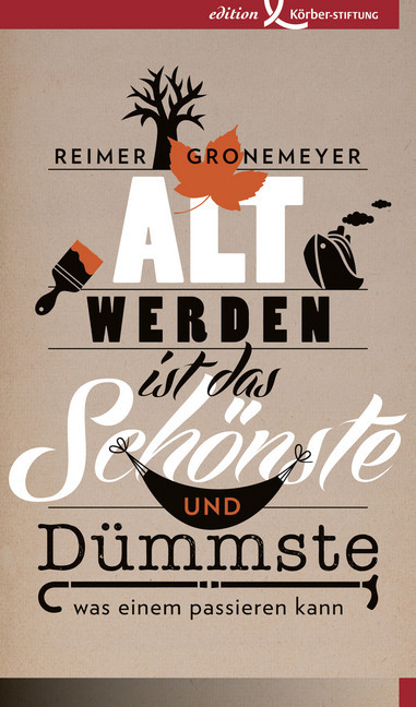 Altwerden ist das Schönste und Dümmste, was einem passieren kann main product photo