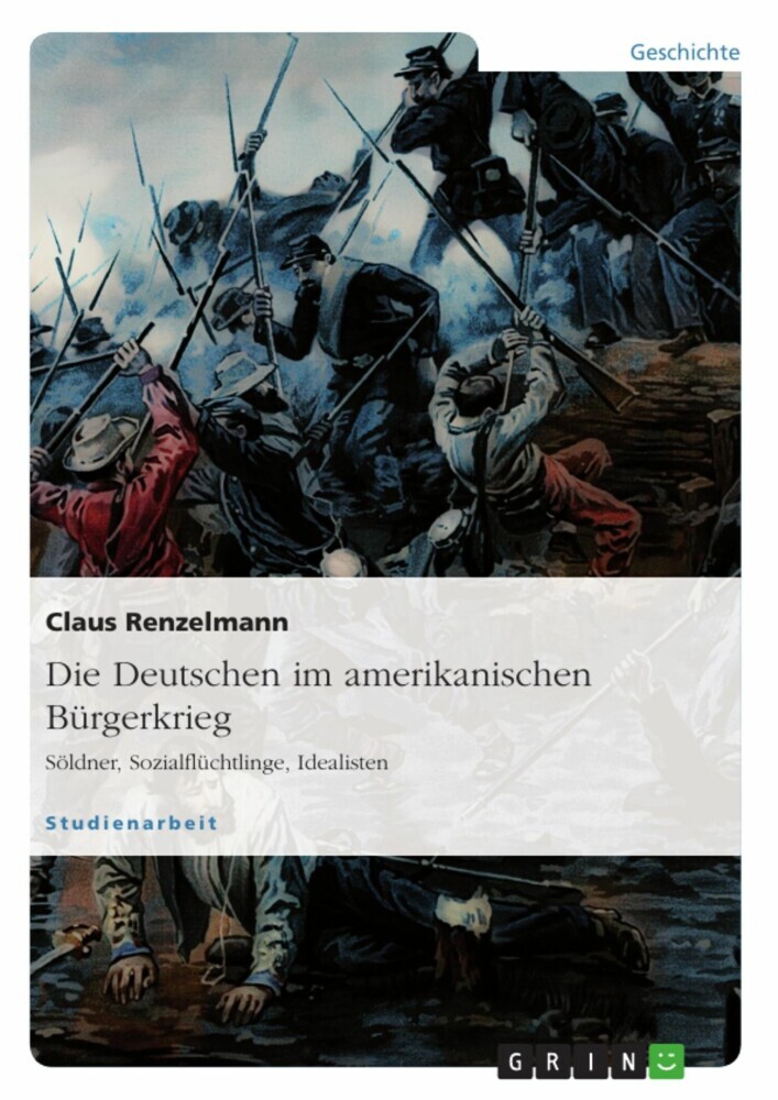 Die Deutschen im amerikanischen Bürgerkrieg. Söldner, Sozialflüchtlinge, Idealisten main product photo