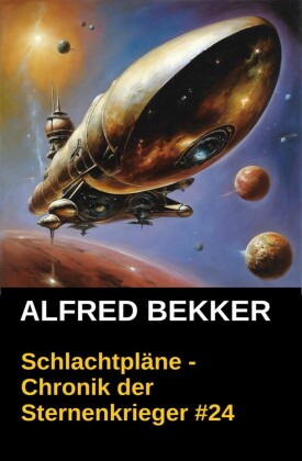 Chronik der Sternenkrieger 24: Schlachtpläne (Science Fiction Abenteuer)