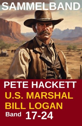 U.S. Marshal Bill Logan, Band 17-24, Western Sammelband