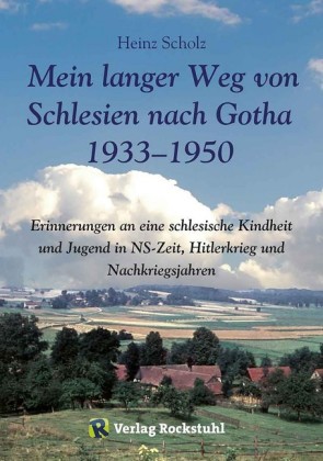 Mein langer Weg von Schlesien nach Gotha 1933-1950